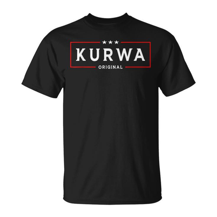 Kurwa Original For Proud Poland T-Shirt