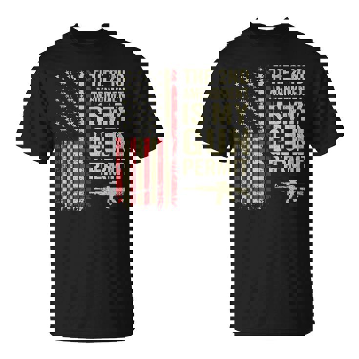 La Segunda Enmienda Es Mi Permiso De Armas Bandera De Estados Unidos Arma Divertida Camiseta unisex