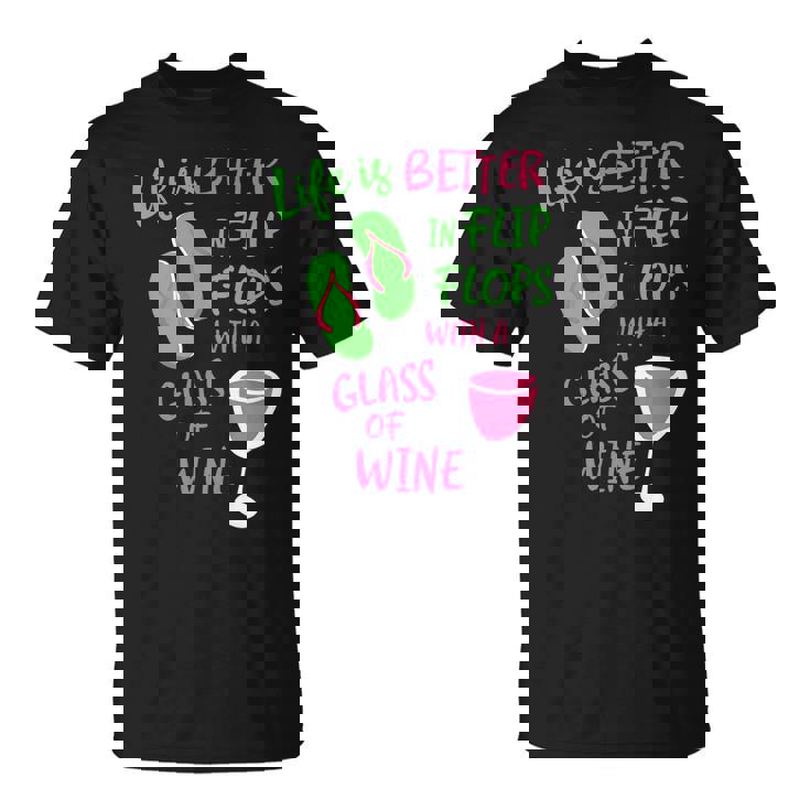 Life Is Better In Flip Flops And A Glass Of Wine-Wine Tshirt Life Is Better In Flip Flops And A Glass Of Wine-Wine Tshirt