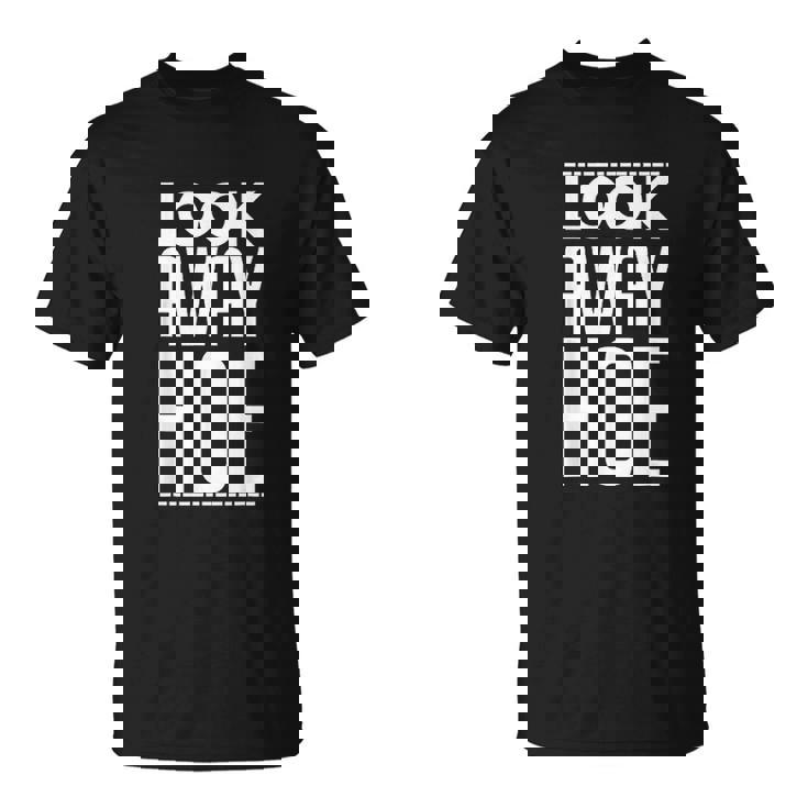 Look Away Hoe Shirt