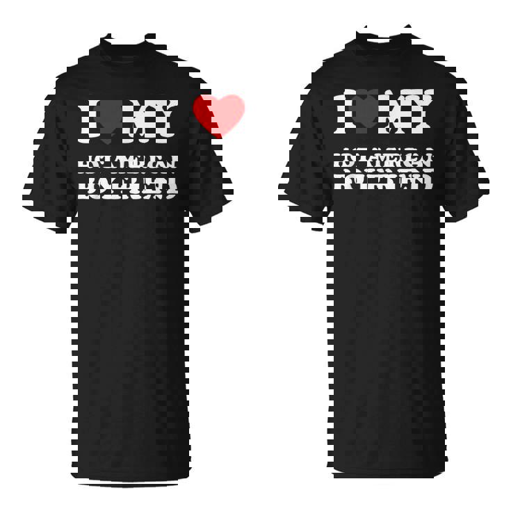 I Love My Hot American Boyfriend I Heart My Hot American Bf T-Shirt