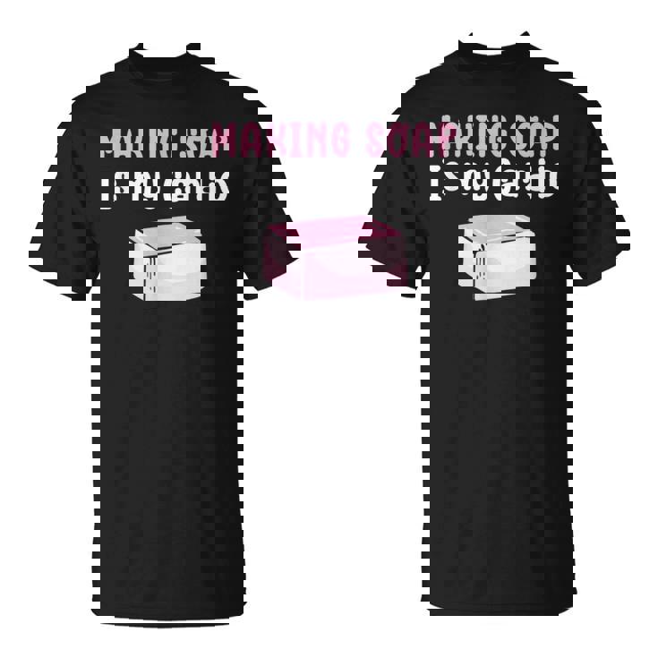 Making Soap Is My Cardio Saponification Soap Making T-Shirt