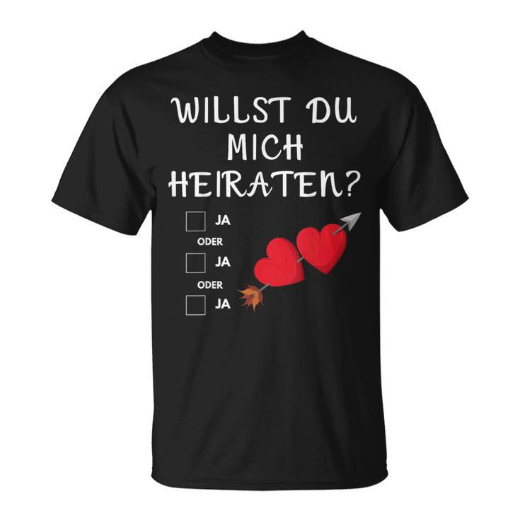 Marriage Proposal Willst Du Mich Marrieaten Wedding Proposal T-Shirt