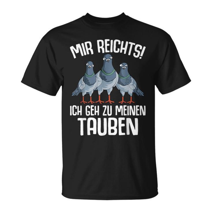 Mir Reichts Ich Geh Zu Meinen Taubenzucht T-Shirt