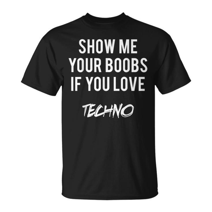 Montrez-Moios Seins Sious Aimez La Techno Drôle Musique Rave T-Shirt