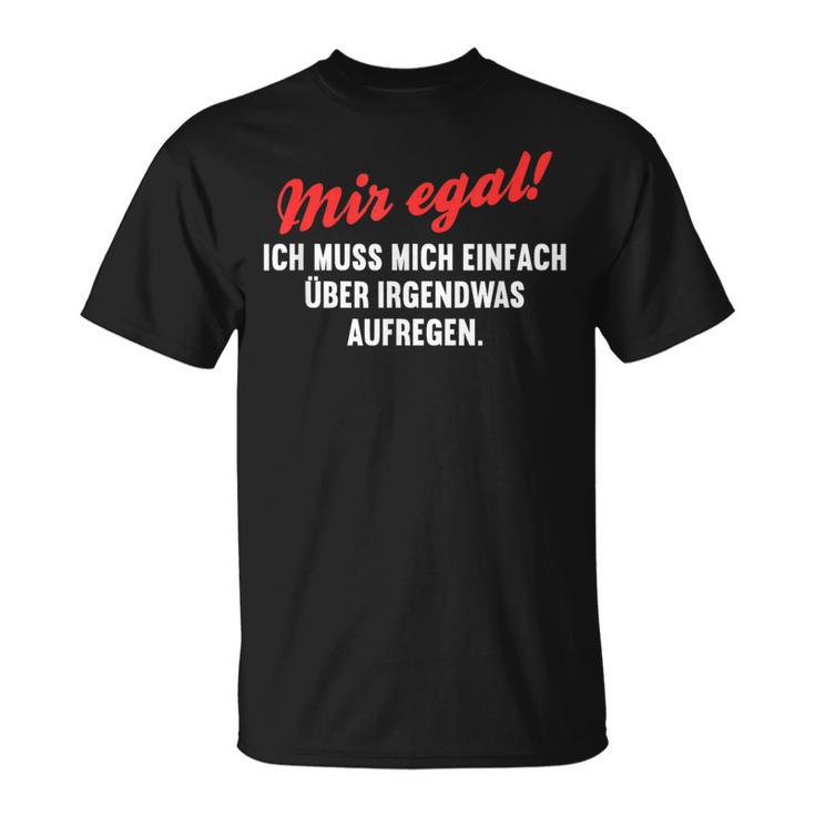 With Mosen Sich Über Alles Aufregen Meckersack Meckern S T-Shirt