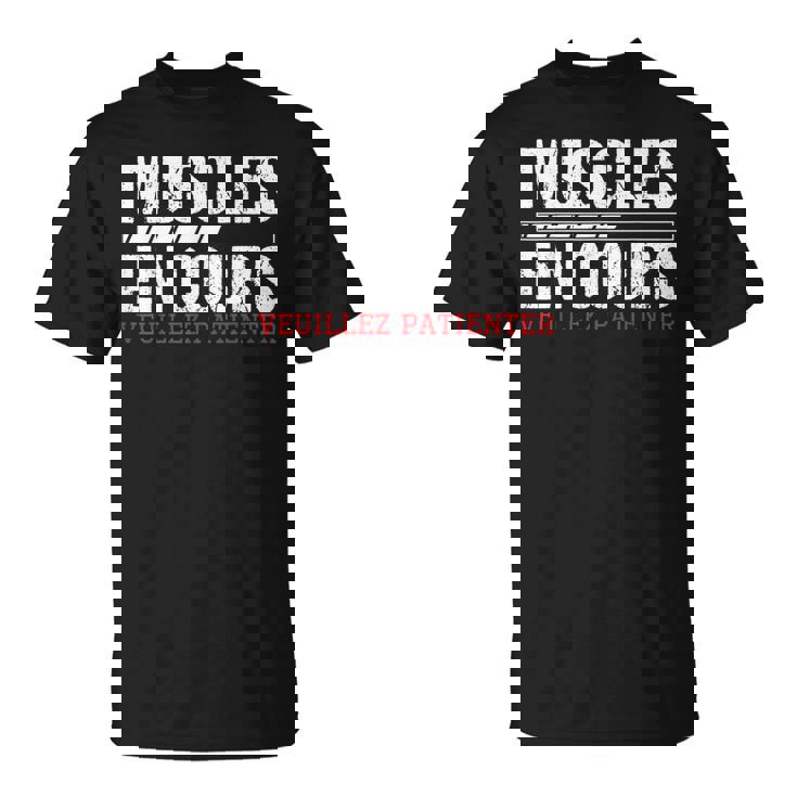 Muscles En Courseuillez Patienter Hommes Fitness Muscle T-Shirt