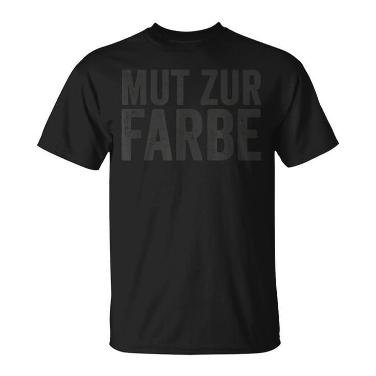 Mut Zur Farb T-Shirt