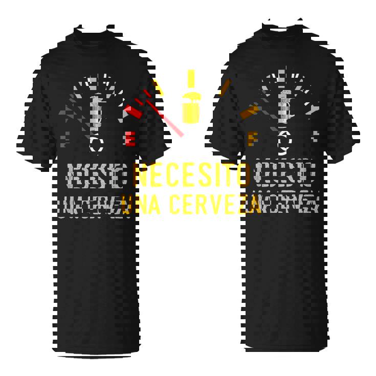 Necesito Una Cerveza Divertido Bebiendo Medidor De Cerveza Camiseta unisex