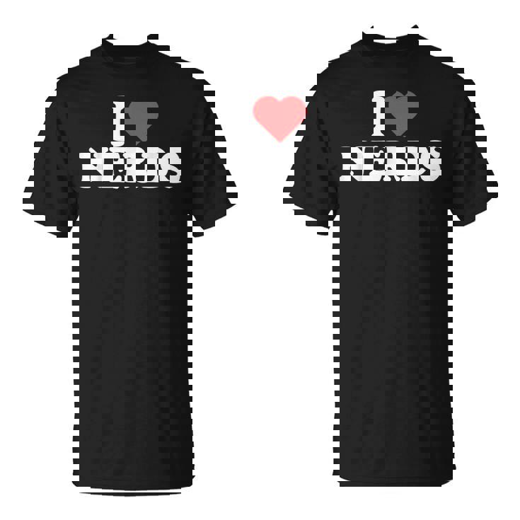 Nerds I Heart Nerds I Love Nerds T-Shirt