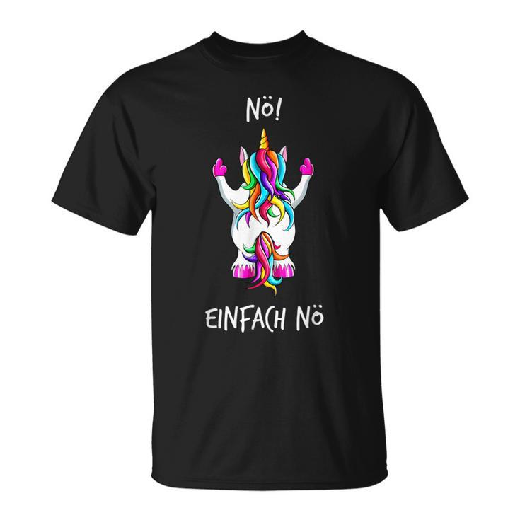 Nö Einfach Nö Unicorn T-Shirt