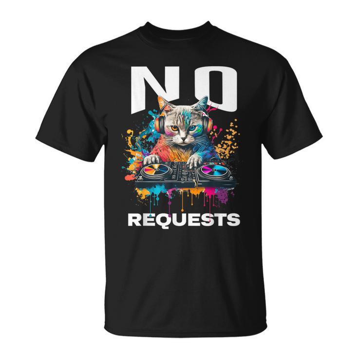 No Hay Peticiones Dj Cat Edm Dance Music Camiseta unisex