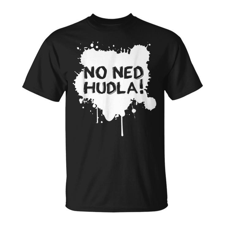 With No Ned Hudla Immer Mit Der Ruhe Swabian Swabian T-Shirt