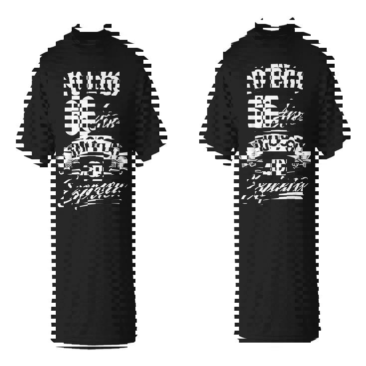 No Tengo 66 Años Tengo 18 Con 48 De Experiencia Cumpleaños Camiseta unisex