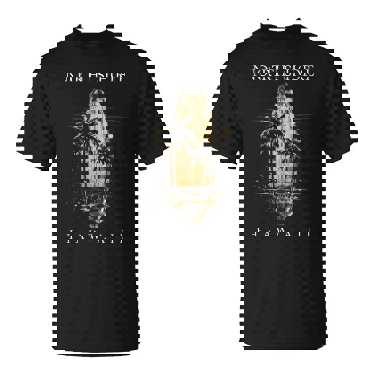 North Shore Hawaii Surf Board Oahu Haleiwa Surfing Surfer T-Shirt