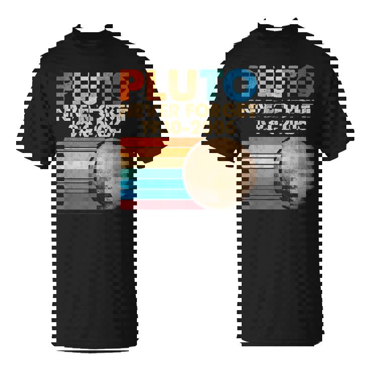 Nunca Olvides A Plutón Estilo Retro Espacio Divertido Camiseta unisex