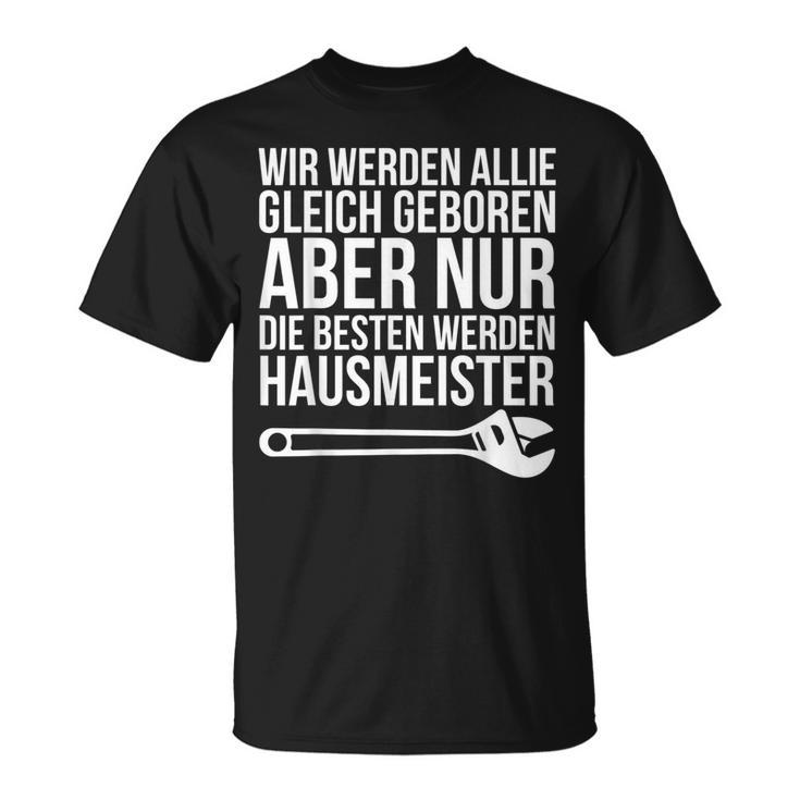 Nur Die Besten Werden Hausmeister T-Shirt