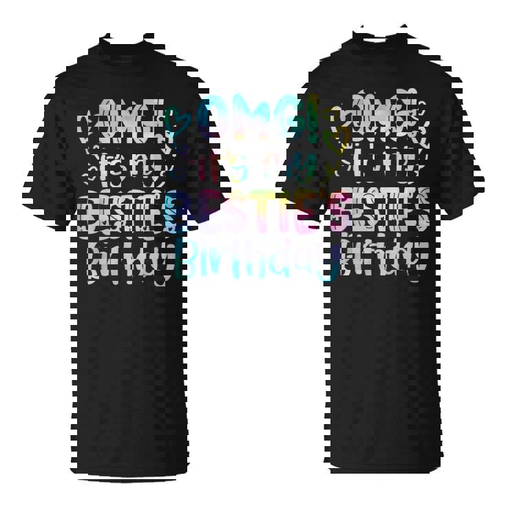 Omg It's My Bestie's Birthday Best Friend Birthday T-Shirt