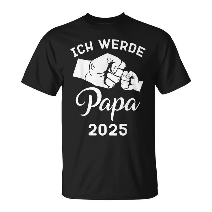 Papa 2025 Ich Werde Papa 2025Ater 2025 T-Shirt