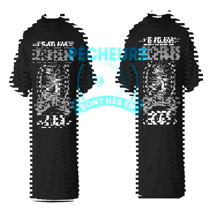 Pêcheur 12 Ans Les Meilleurs Pêcheurs Sont Nés En 2009 T-Shirt