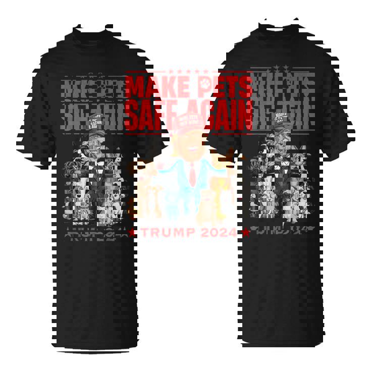 Make Pets Safe Again Trump 2024 Save Our Pets T-Shirt