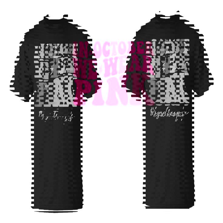 Physical Therapy We Wear Pink Groovy Breast Cancer Awareness T-Shirt