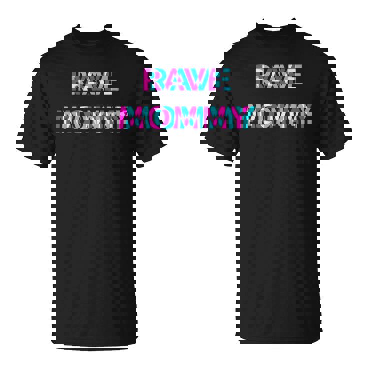 Rave Mommy Techno Edm Music Festival Mother Mom Raver T-Shirt