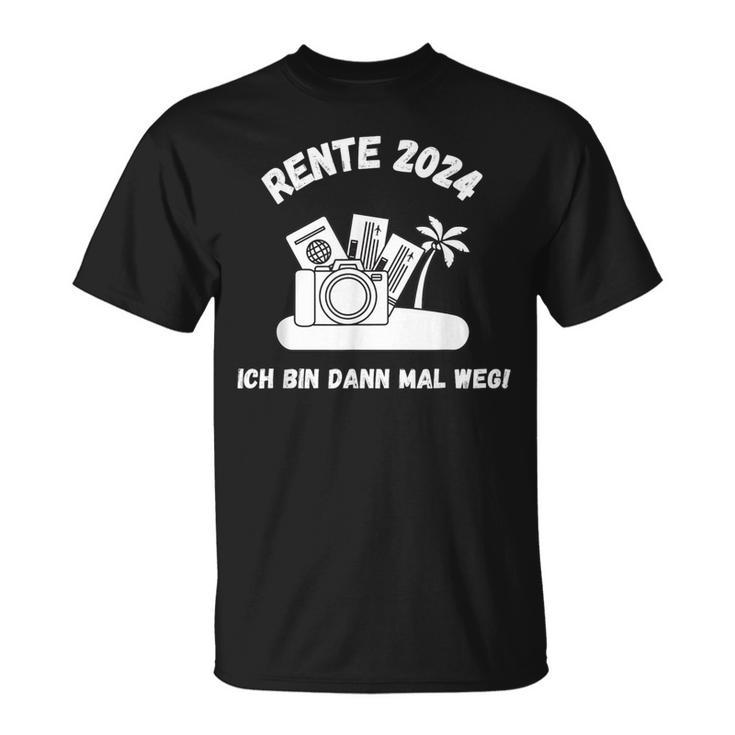 Rente 2024 Ich Bin Dann Mal Weg Pension Renter Retirement T-Shirt