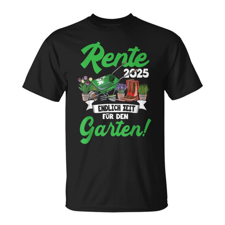 Rente 2025 Endlich Zeit Für Den Garten Rentner T-Shirt