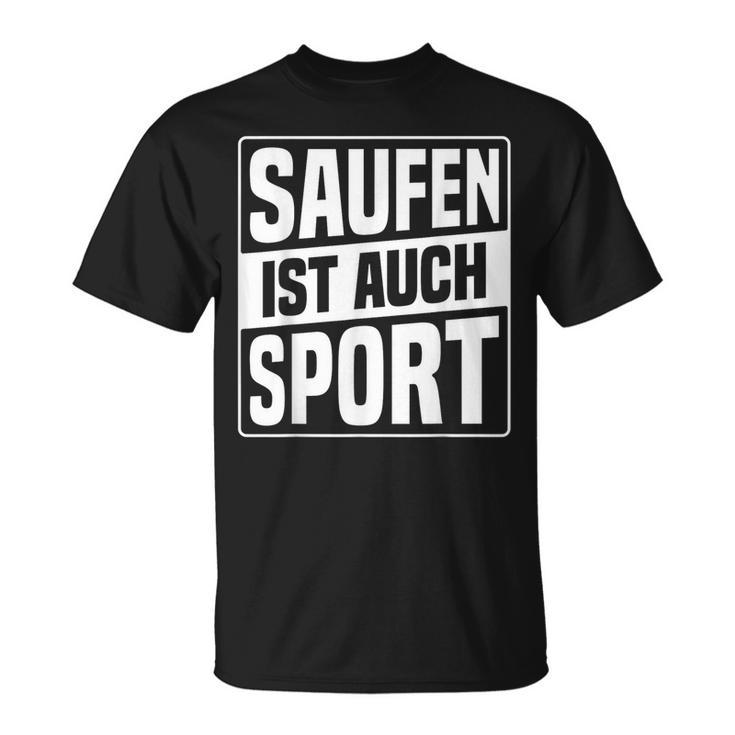 Saufen Ist Auch Sport T-Shirt