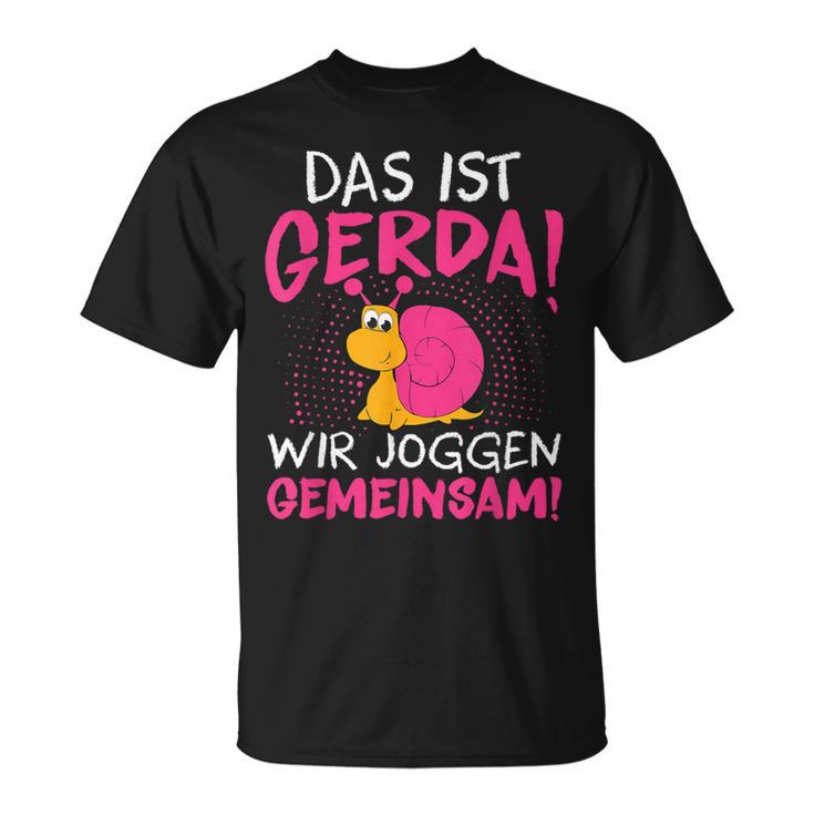 Schnecke Sport Running Das Ist Gerda Wir Joggen Gemeinsam S T-Shirt