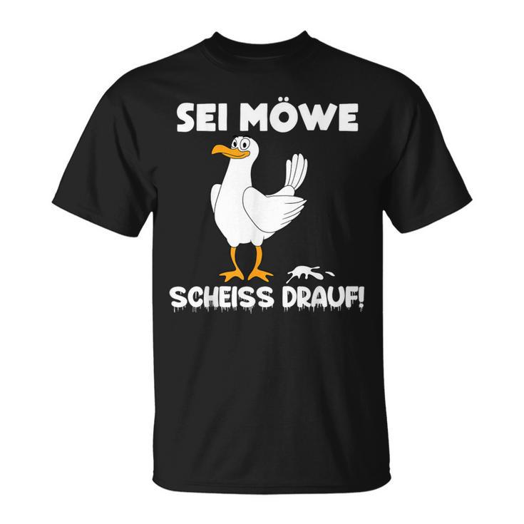 Sei Möwe Scheiss Drauf T-Shirt