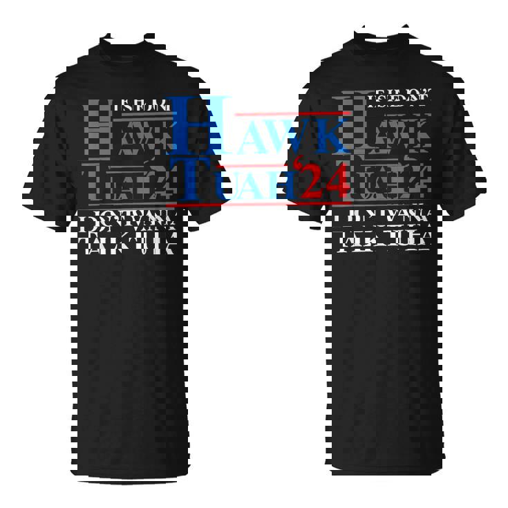 If She Dont Hawk Tuah I Dont Wanna Talk Tuha Meme Hawktuah T-Shirt