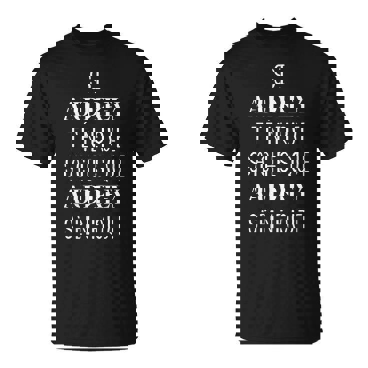 Si Audrey T''énerve Saches Que Audrey S'en Fout T-Shirt