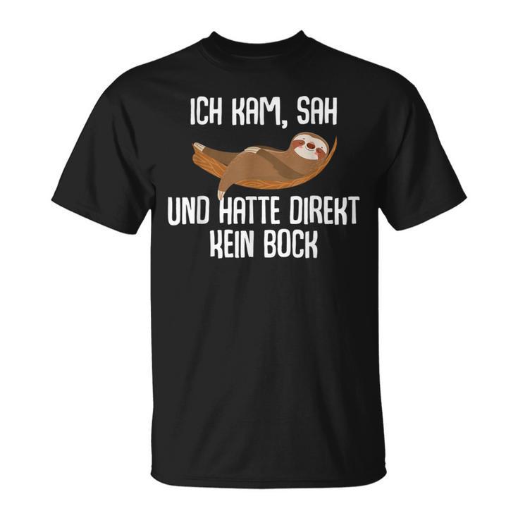 Sloth Ich Kam Sah Und Hatte Direkt Kein Bock Ich Kam Sah T-Shirt