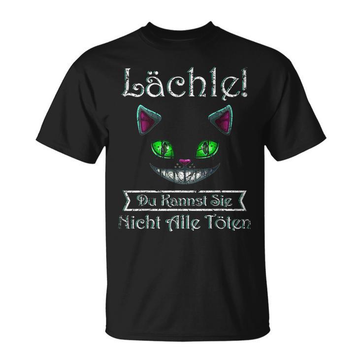 Smile Du Kannst Sie Nicht Alle Töten Cheshire Cat T-Shirt