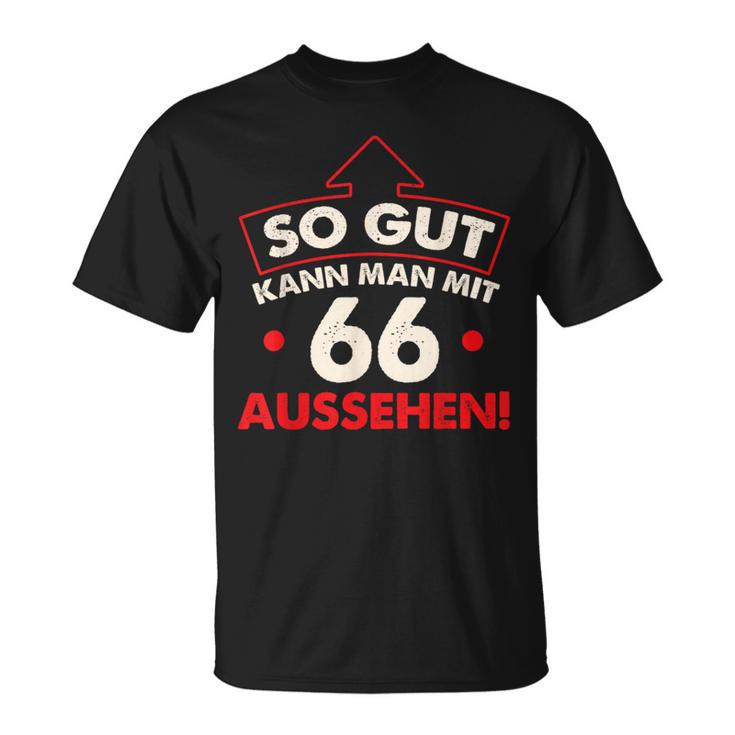 So Gut Kann Man Mit 66 Jahren Sehen Birthday T-Shirt