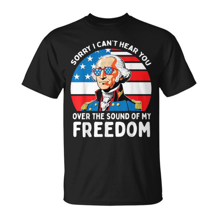 Sorry I Can't Hear You Over The Sound Of My Freedom Usa Men's T