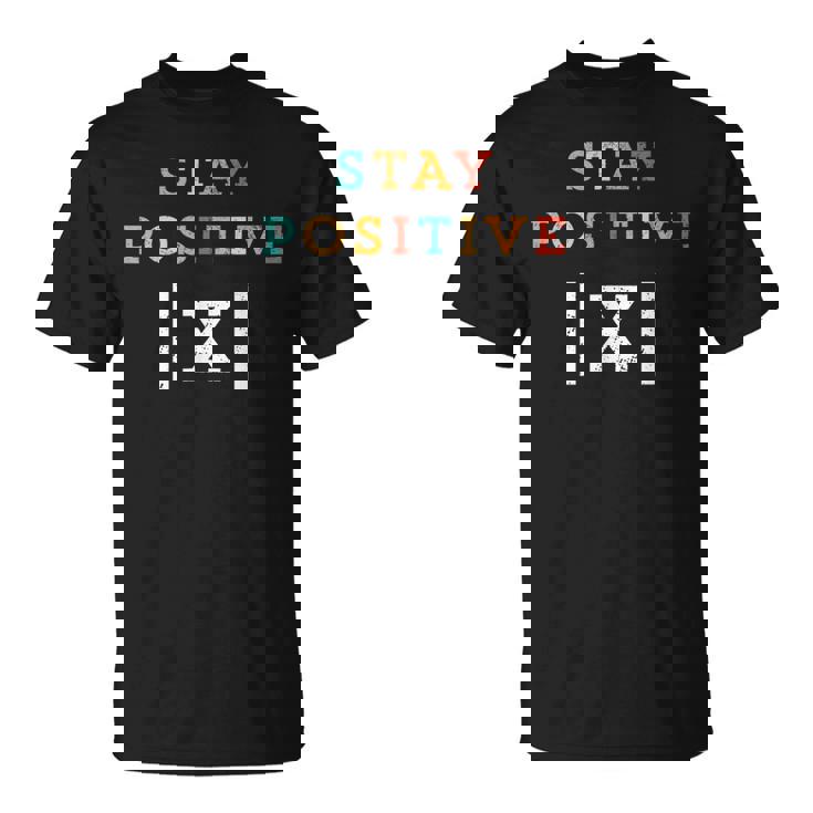 Stay Positive Math Teacher Student School T-Shirt