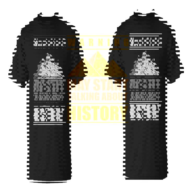 Talk About History Teacher Profesor De Historia Camiseta unisex