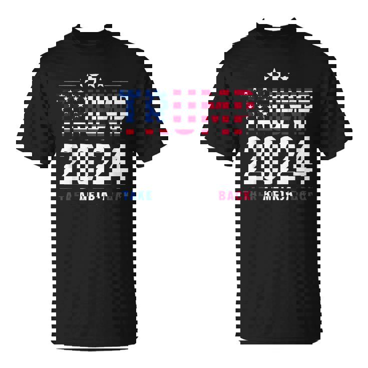 Trump 2024 Take America Back Bandera De Estados Unidos Donald Trump Camiseta unisex