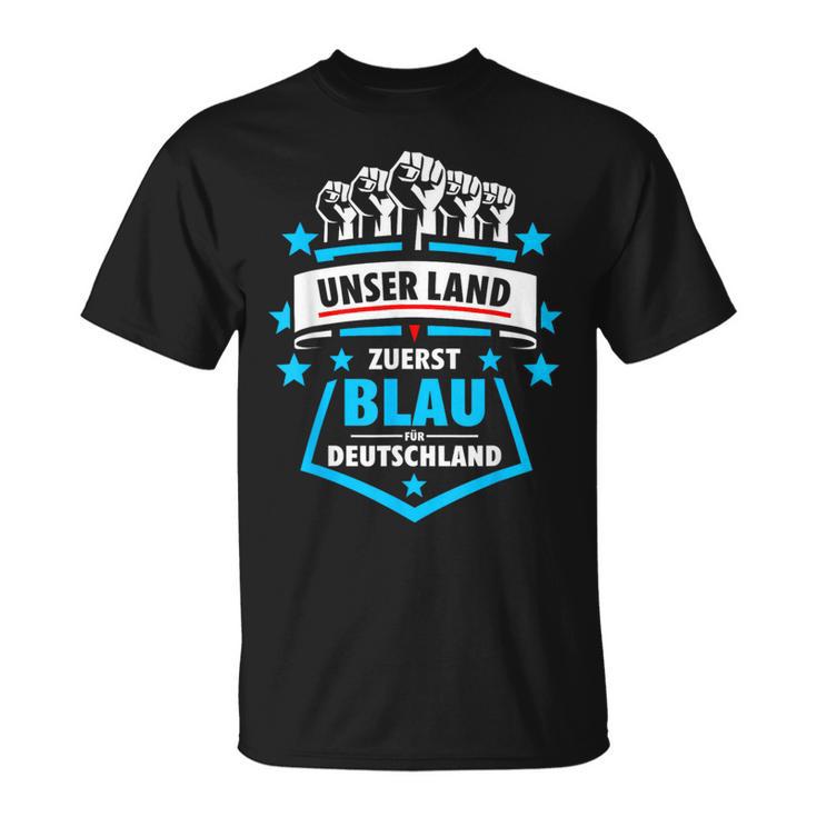 Unser Land Zuerst Blau Für Deutschland Gegen Grün T-Shirt