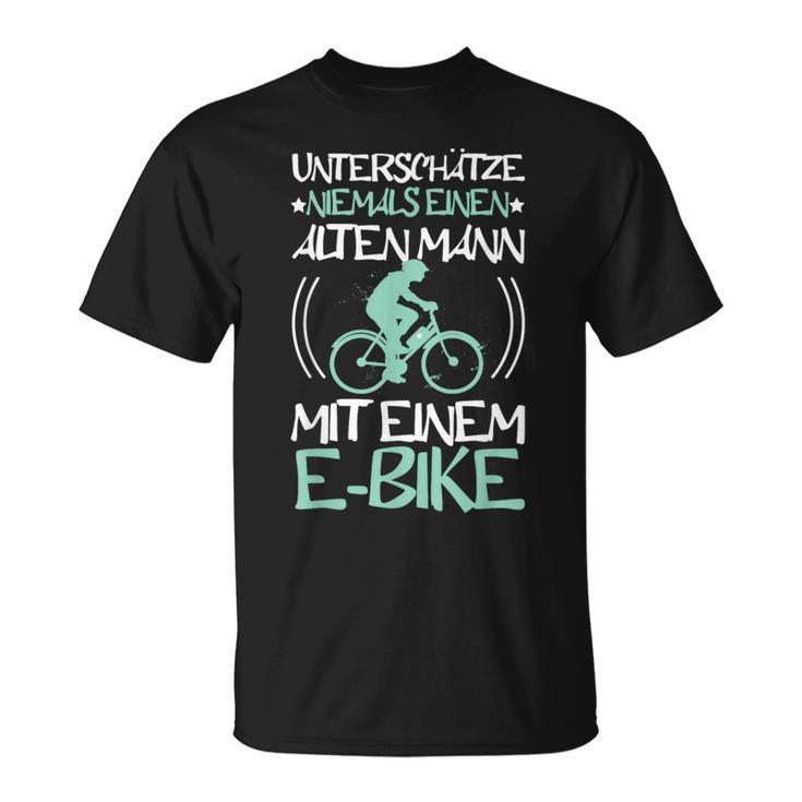 Unterschätze Niemals Alten Mann Mit Ebike Bicycle Cyclist T-Shirt