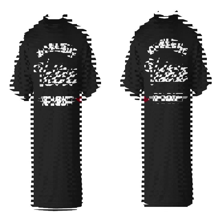 Valérie Le Meilleur Du Monde Pouralérie T-Shirt