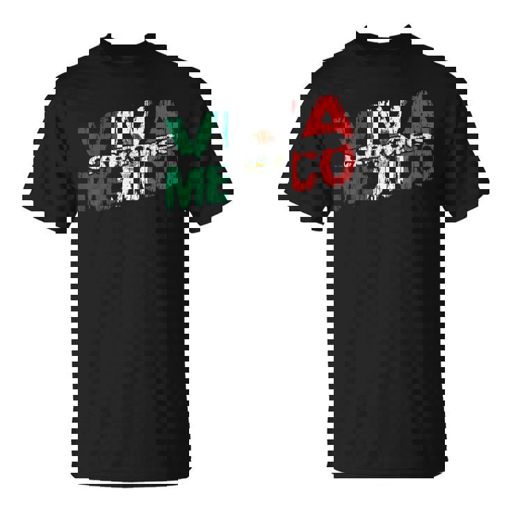 Viva México Cabrones Bandera Mexicana De La Independencia Mexicana Camiseta unisex