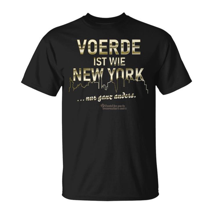 Voerde Ist Wie New York Nur Ganz Andersoerde T-Shirt