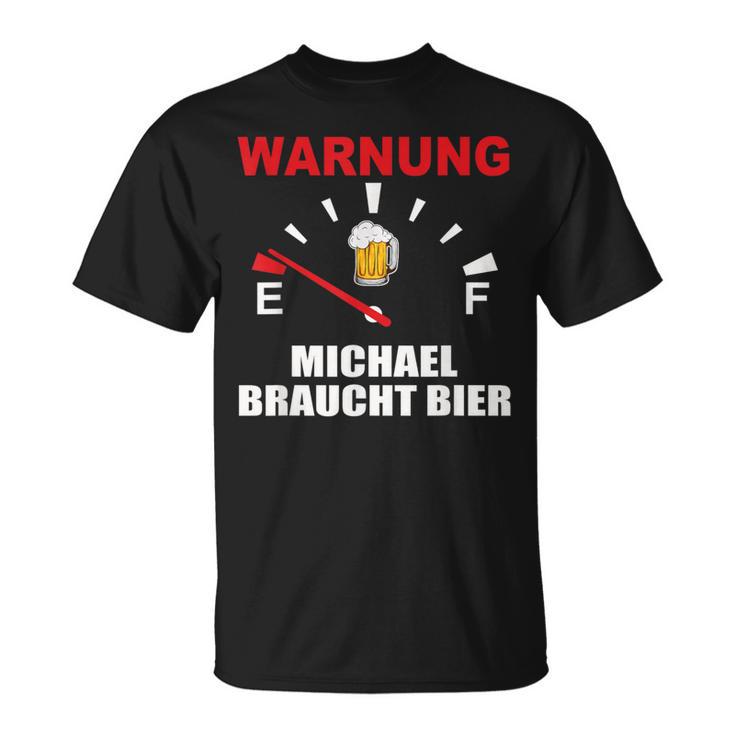 Warning Michael Braucht Bier T-Shirt