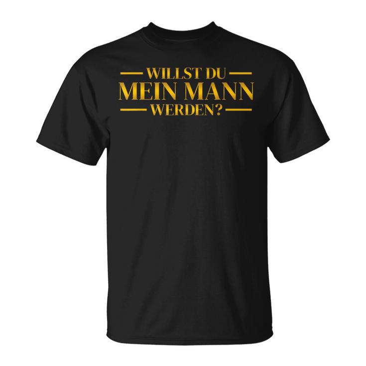 Willst Du Mein Mann Hochzeitsantrag Marriage Proposal T-Shirt