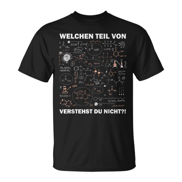 Wissenschaft Welchen Teil Der Chemieerstehst Du Nicht T-Shirt