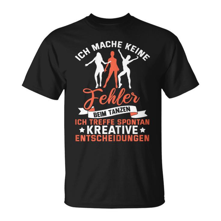 Women's Ich Mache Keine Error Beim Tanzen T-Shirt